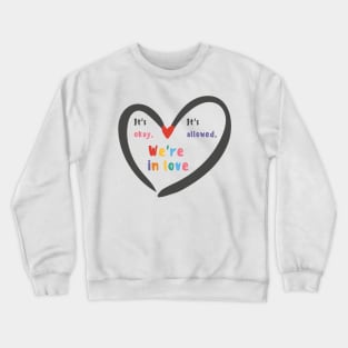 Heartstopper Quote: It's Okay, It's Allowed, We're in Love. Crewneck Sweatshirt